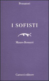 I sofisti - Mauro Bonazzi - copertina