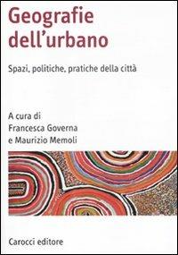 Geografia dell'urbano. Spazi, politiche, pratiche della città - copertina