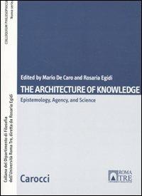The architecture of knowlwdge. Epistemology, agency and science - copertina