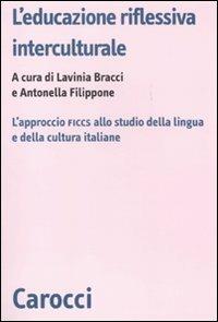 L' educazione riflessiva interculturale. L'approccio FICCS allo studio della lingua e della cultura italiane - copertina