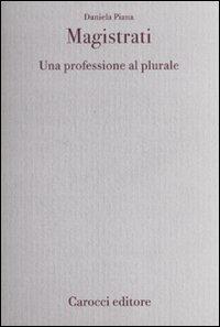 Magistrati. Una professione al plurale - Daniela Piana - copertina