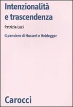 Intenzionalità e trascendenza. Il pensiero di Husserl e Heidegger