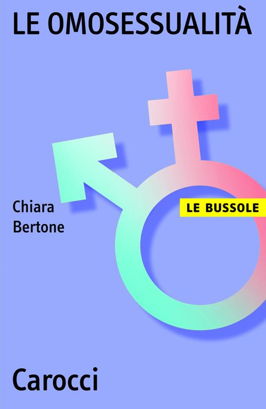 Le omosessualità - Chiara Bertone - ebook