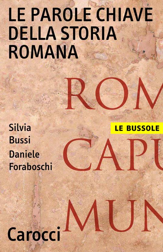 Le parole chiave della storia romana - Silvia Bussi,Daniele Foraboschi - ebook