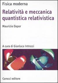 Relatività e meccanica quantistica relativistica - Maurizio Dapor - copertina