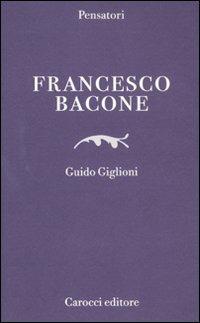 Francesco Bacone -  Guido Giglioni - copertina
