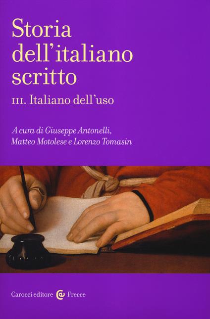 Storia dell'italiano scritto. Vol. 3: Italiano dell'uso. - copertina