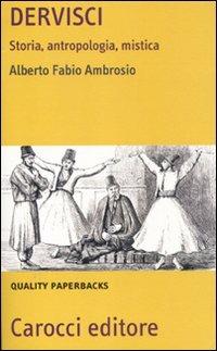 Dervisci. Storia, antropologia, mistica - Alberto F. Ambrosio - copertina