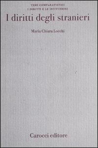I diritti degli stranieri -  Maria Chiara Locchi - copertina