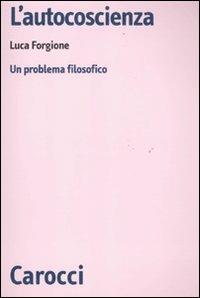 L'autocoscienza. Un problema filosofico - Luca Forgione - copertina