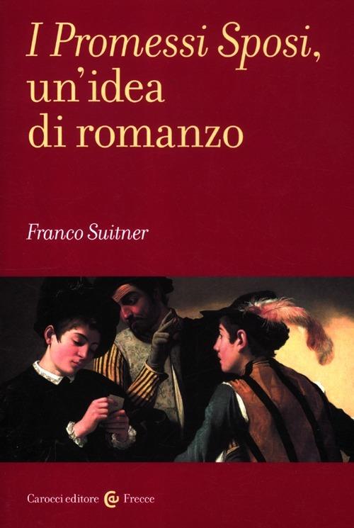I promessi sposi, un'idea di romanzo - Franco Suitner - copertina