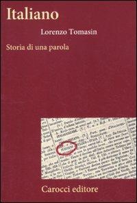 Italiano. Storia di una parola -  Lorenzo Tomasin - copertina