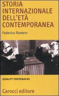 Storia internazionale dell'età contemporanea - Federico Romero - copertina