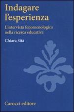 Indagare l'esperienza. L'intervista fenomenologica nella ricerca educativa