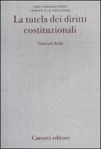 La tutela dei diritti costituzionali -  Giancarlo Rolla - copertina