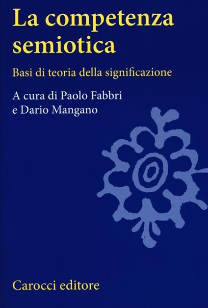 La competenza semiotica. Basi di teoria della significazione - copertina