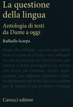 La questione della lingua. Antologia di testi da Dante a oggi