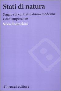 Stati di natura. Saggi sul contrattualismo moderno e contemporaneo - Silvia Rodeschini - copertina