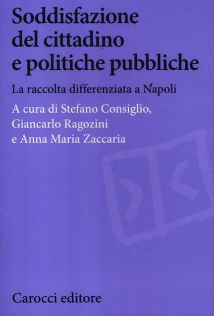 Soddisfazione del cittadino e politiche pubbliche. La raccolta differenziata a Napoli - copertina