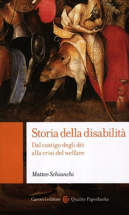 Storia della disabilità. Dal castigo degli dèi alla crisi del welfare - Matteo Schianchi - copertina