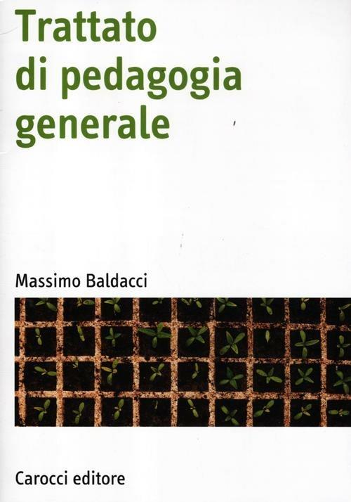 Trattato di pedagogia generale - Massimo Baldacci - copertina