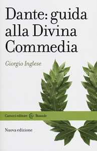 Libro Dante: guida alla Divina Commedia. Nuova ediz. Giorgio Inglese