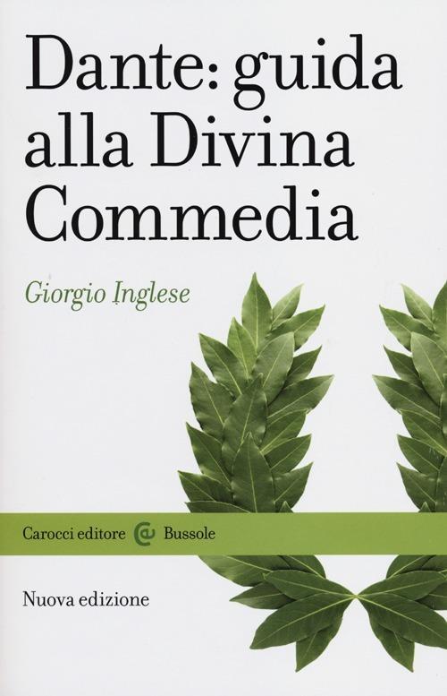 Dante: guida alla Divina Commedia. Nuova ediz. - Giorgio Inglese - copertina