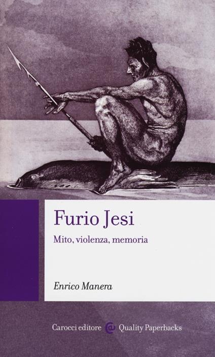Furio Jesi. Mito, violenza, memoria - Enrico Manera - copertina