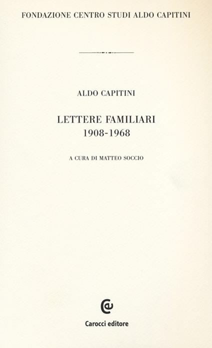 Lettere familiari 1908-1968 -  Aldo Capitini - copertina