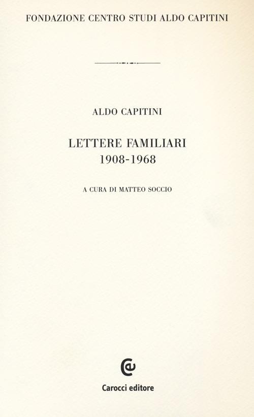 Lettere familiari 1908-1968 -  Aldo Capitini - copertina