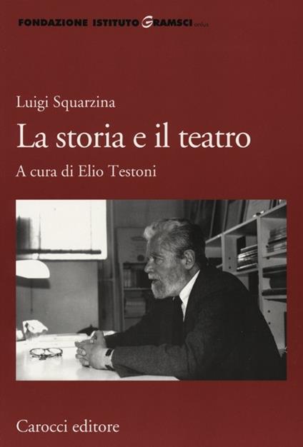 Luigi Squarzina. La storia e il teatro - copertina