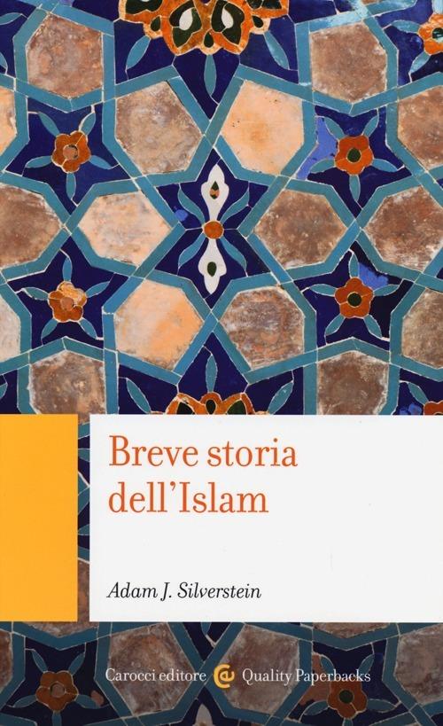 Breve storia dell'Islam - Adam J. Silverstein - copertina