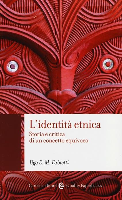 L'identità etnica. Storia e critica di un concetto equivoco - Ugo Fabietti - copertina