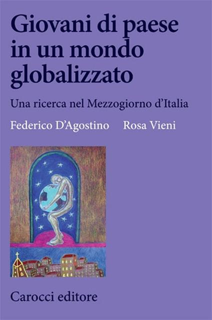 Giovani di paese in un mondo globalizzato. Una ricerca nel Mezzogiorno d'Italia -  Federico D'Agostino, Rosa Vieni - copertina