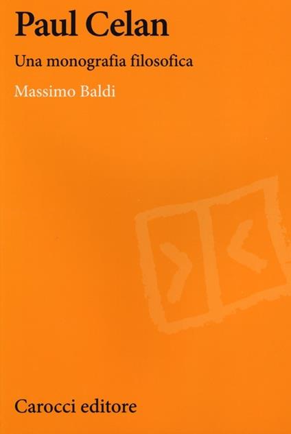 Paul Celan. Una monografia filosofica -  Massimo Baldi - copertina