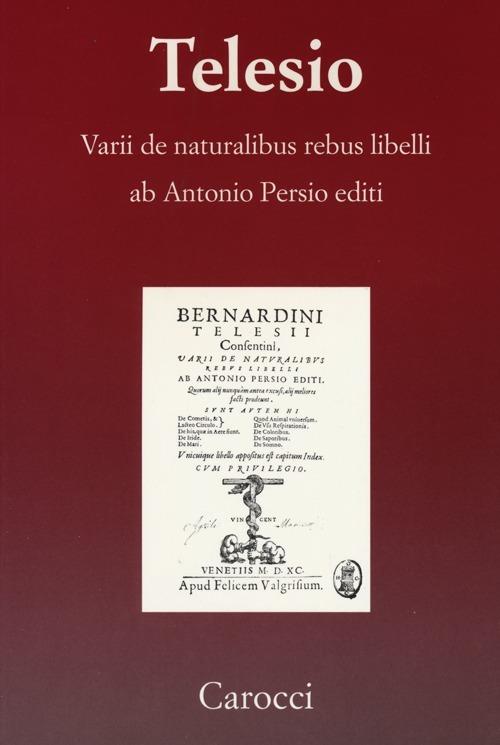 Varii de naturalibus rebus libelli (rist. anast. Venezia 1590) -  Bernardino Telesio - copertina