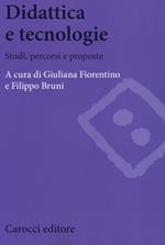 Didattica e tecnologie. Studi, percorsi e proposte