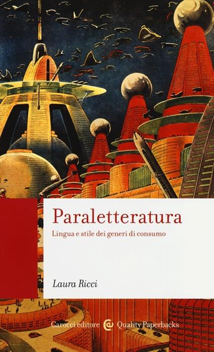 Paraletteratura. Lingua e stile dei generi di consumo - Laura Ricci - copertina