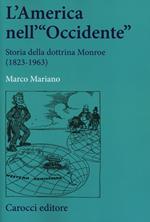 L' America nell'«Occidente». Storia della dottrina Monroe (1823-1963)
