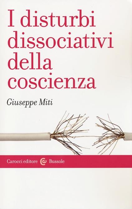 I disturbi dissociativi della coscienza - Giuseppe Miti - copertina