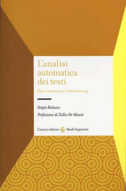 L' analisi automatica dei testi. Fare ricerca con il text mining - Sergio Bolasco - copertina