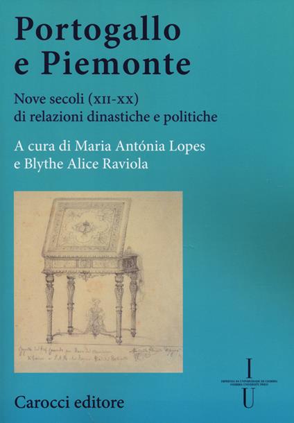 Portogallo e Piemonte. Nove secoli (XII-XX) di relazioni dinastiche e politiche - copertina