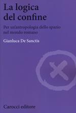 La logica del confine. Per un'antropologia dello spazio nel mondo romano