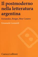 Il postmoderno nella letteratura argentina. Fernández, Borges, Bioy Casares