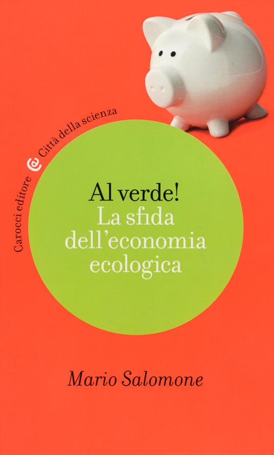 Al verde! La sfida dell'economia ecologica -  Mario Salomone - copertina