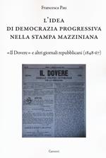 L' idea di democrazia progressiva nella stampa mazziniana. «Il Dovere» e altri giornali repubblicani (1848-67)