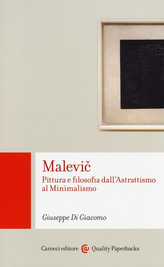 Malevic. Pittura e filosofia dall'astrattismo al minimalismo -  Giuseppe Di Giacomo - copertina