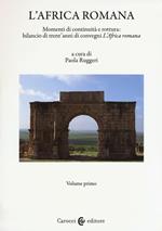L' Africa romana. Vol. 20: Momenti di continuità e rottura: bilancio di 30 anni di convegni 