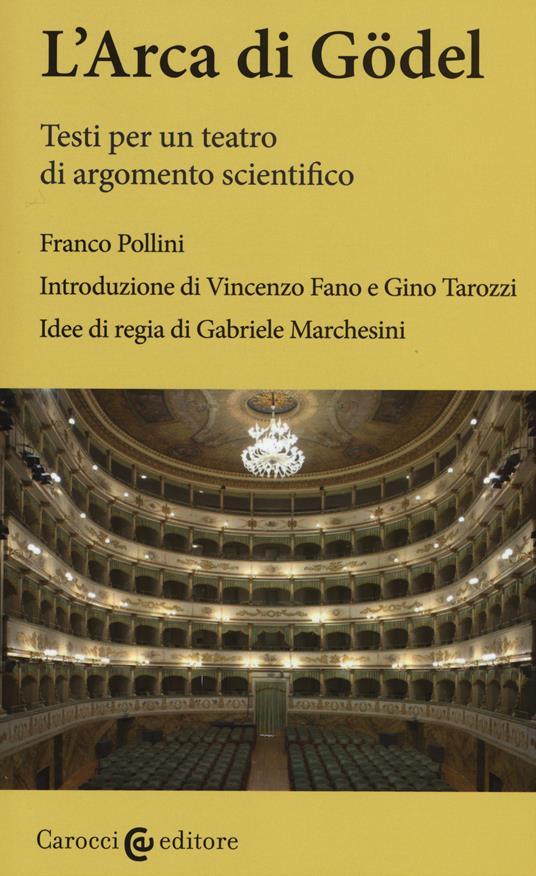 L'arca di Gödel. Testi per un teatro di argomento scientifico. Ediz. critica - Franco Pollini - copertina