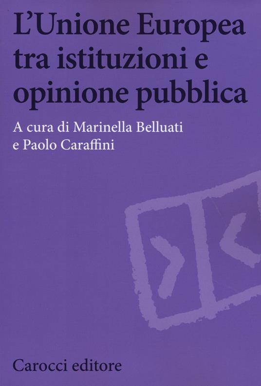 L' Unione Europea tra istituzioni e opinione pubblica - copertina